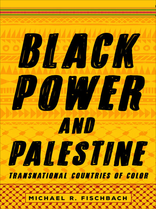 Title details for Black Power and Palestine by Michael R Fischbach - Available